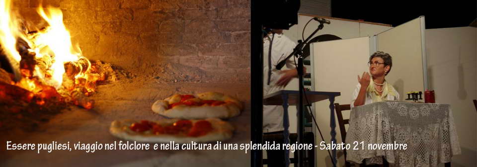 La Puglia fra folklore, tradizioni e cibo. Sabato sera degustazione teatrale a Martina Franca